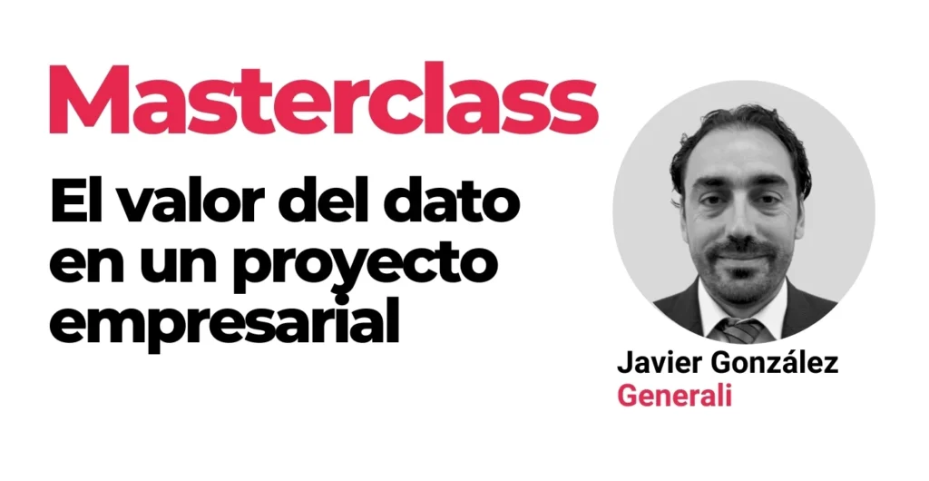 Masterclass el Valor de los datos con Javier Gonzalez de Generali